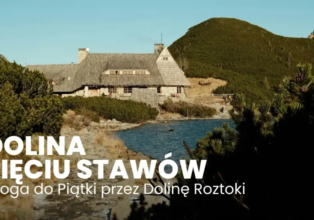 Dolina Pięciu Stawów Polskich - trasa, czas i wskazówki