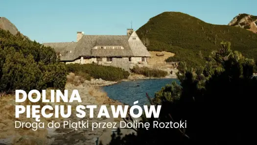 Dolina Pięciu Stawów Polskich - trasa, czas i wskazówki